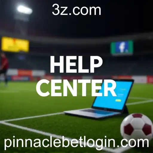 A Importância do 'Help Center' nos Sites de Apostas como Pinnacle Bet